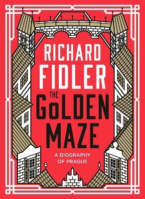 The Golden Maze - Richard Fidler