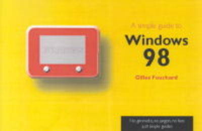 A Simple Guide to Windows 98 -  Fouchard