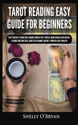 Tarot Reading Easy Guide For Beginners - Shelly O'Bryan