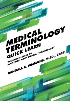 Medical Terminology Quick Learn - Randall Simmons