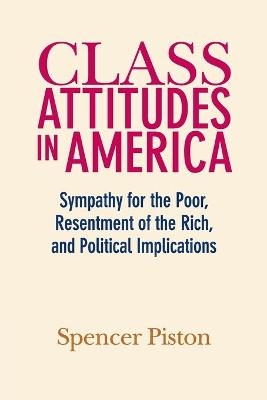 Class Attitudes in America - Spencer Piston