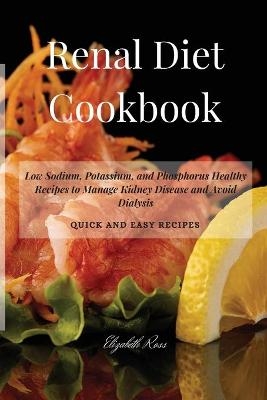 Renal Diet Cookbook - Elizabeth Ross