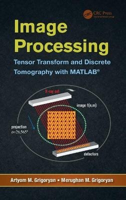 Image Processing - Artyom M. Grigoryan, Merughan M. Grigoryan