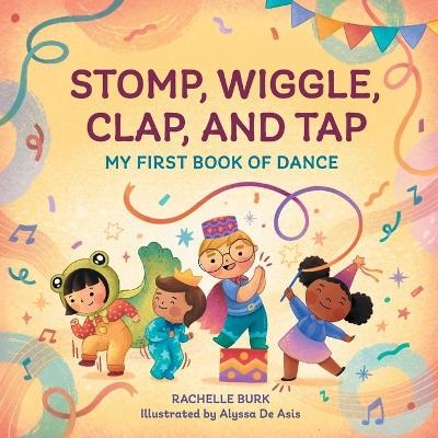 Stomp, Wiggle, Clap, and Tap - Rachelle Burk