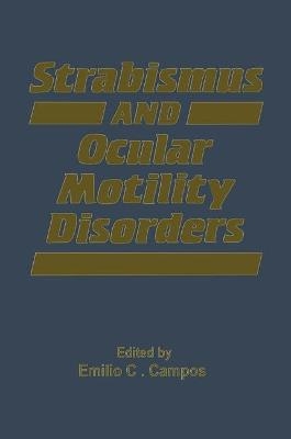 Strabismus and Ocular Motility - E.C. Campos