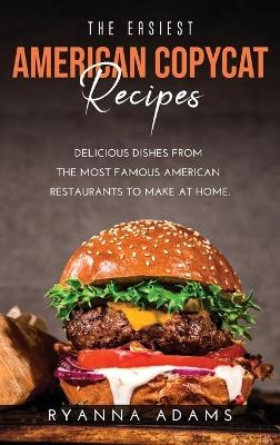 The Easiest American Copycat Recipes - Ryanna Adams