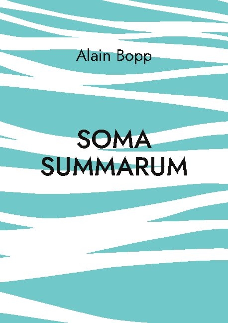 Soma Summarum - Alain Bopp