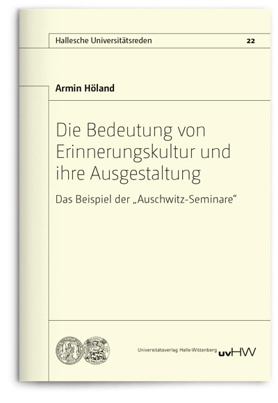 Die Bedeutung von Erinnerungskultur und ihre Ausgestaltung - Armin Höland