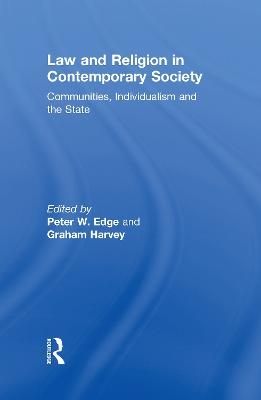 Law and Religion in Contemporary Society - Peter W. Edge, Graham Harvey