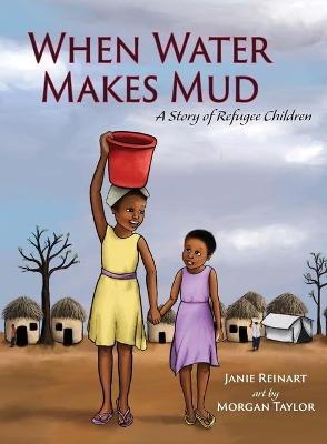 When Water Makes Mud - Janie Reinart