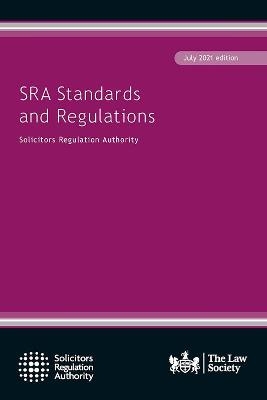 SRA Standards and Regulations July 2021 edition -  Solicitors Regulation Authority