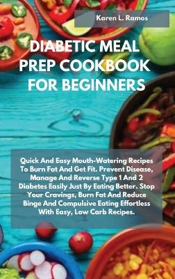 Diabetic Meal Prep Cookbook for Beginners -  Karen L Ramos