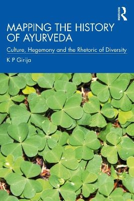 Mapping the History of Ayurveda - K P Girija