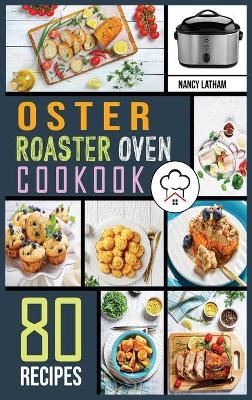 Oster Roaster Oven Cookbook - Nancy Latham