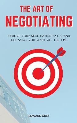 The Art of Negotiating - Edward Grey