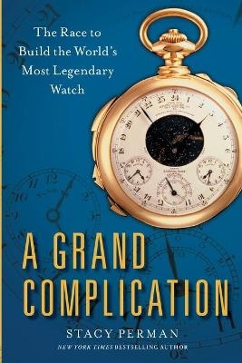 Grand Complication - Stacy Perman