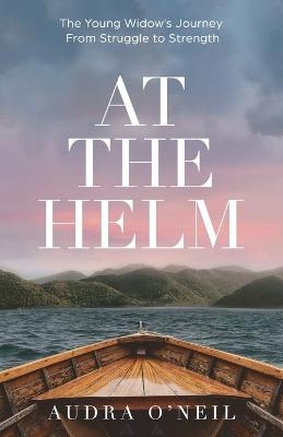 At the Helm - Audra O'Neil