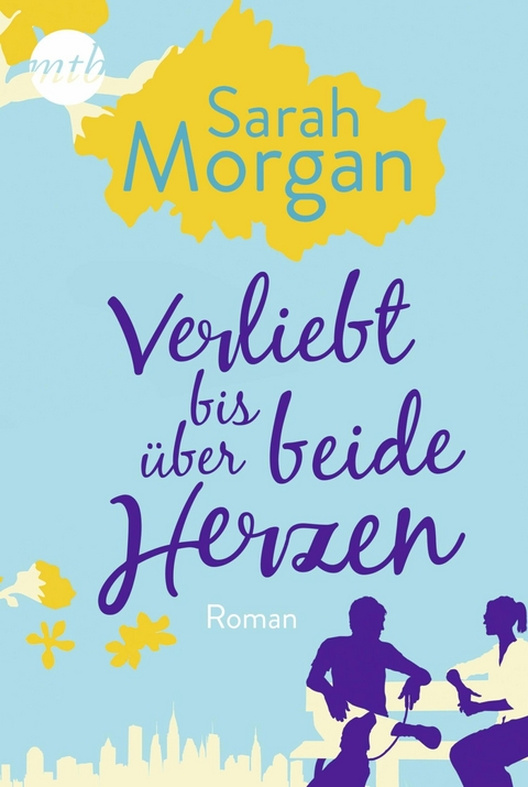 Verliebt bis über beide Herzen - Sarah Morgan