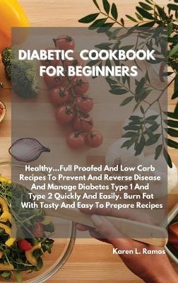 Diabetic Cookbook for Beginners -  Karen L Ramos