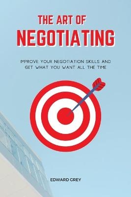 The Art of Negotiating - Edward Grey