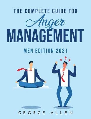 The Complete Guide for Anger Management - George Allen