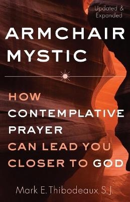 Armchair Mystic - Father Mark E Thibodeaux