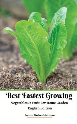 Best Fastest Growing Vegetables and Fruit For Home Garden English Edition - Jannah Firdaus Mediapro