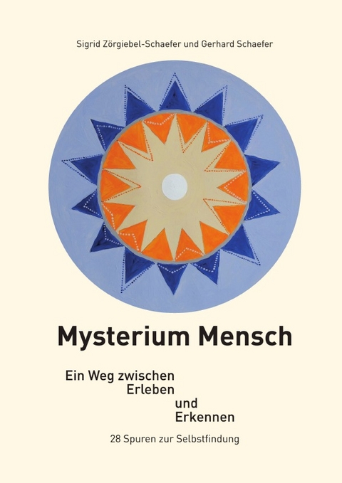 Mysterium Mensch - Sigrid Zörgiebel-Schaefer, Gerhard Schaefer