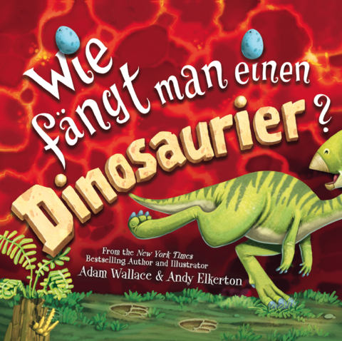 Wie fängt man einen Dinosaurier - Adam Wallace