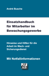 Einsatzhandbuch Bewachungsgewerbe - André Busche