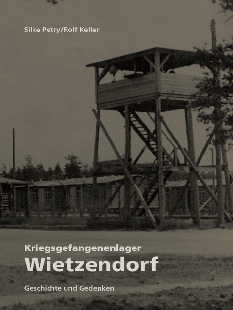 Kriegsgefangenenlager Wietzendorf - Silke Petry, Rolf Keller