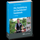 Die Ausbildung im Dachdeckerhandwerk - Lutz Gradner, Volker Hollwedel, Martin Amann, Michael Strauß, Annett Pelikan, Christian Geschke, Joachim Hupe, Jochen Karsch, Raimund Reuther, Steffen Kurzer, Marc Schenuit, Thorsten Waldminghaus