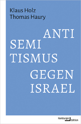 Antisemitismus gegen Israel - Klaus Holz, Thomas Haury