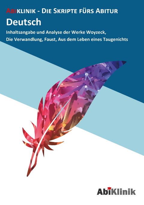 "Abiklinik Lernskript Abiturvorbereitung Deutsch: Effektiv lernen für das Deutsch Abitur Hessen | Abi schaffen ohne Nachhilfeunterricht | Alle Deutsch Themen mit Abituraufgaben, Lösungen & Lerntipps "