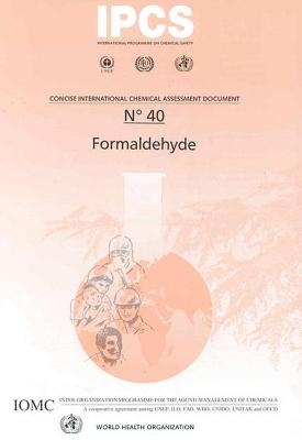 Formaldehyde - R.G. Liteplo,  etc.,  World Health Organization(WHO)