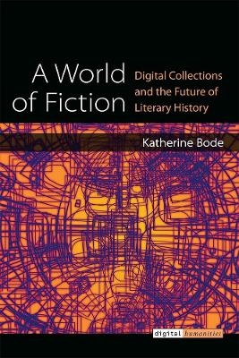 A World of Fiction - Katherine Bode