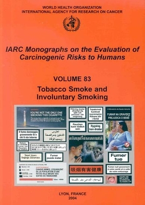 Tobacco Smoke and Involuntary Smoking -  The International Agency for Research on Cancer