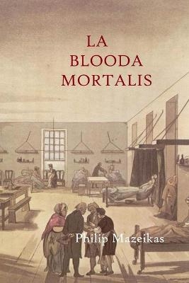 La Blooda Mortalis - Philip Mazeikas