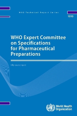 WHO Expert Committee on Specifications for Pharmaceutical Preparations  fifty-second report -  World Health Organization