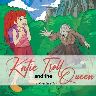 Katie and The Troll Queen - Randi McKinnon