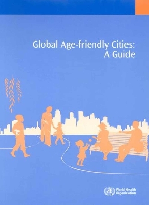 Global Age-Friendly Cities -  World Health Organization