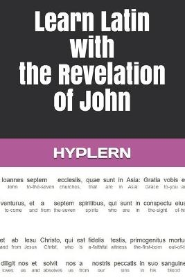 Learn Latin with the Revelation of John - Andrés Carvajal