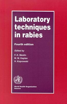 Laboratory Techniques in Rabies - M.M. Kaplan, H. Koprowski, F-.X. Meslin