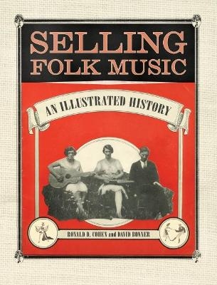 Selling Folk Music - Ronald D. Cohen, David Bonner