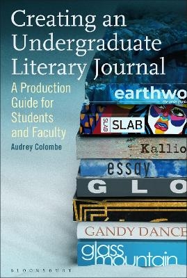 Creating an Undergraduate Literary Journal - Dr Audrey Colombe