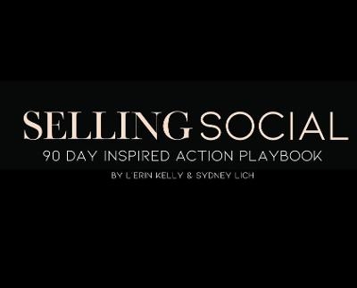 90 Inspired Action Playbook - Selling Social, Sydney R Lich, L'Erin Kelly