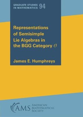 Representations of Semisimple Lie Algebras in the BGG Category O - James E Humphreys