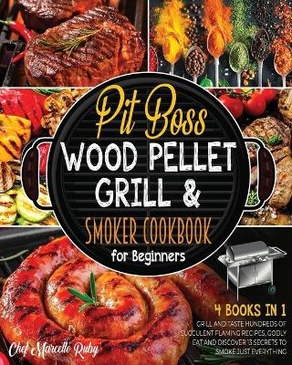 Pit Boss Wood Pellet Grill & Smoker Cookbook for Beginners [4 Books in 1] - Chef Marcello Ruby