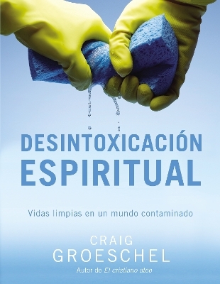 Desintoxicación espiritual - Craig Groeschel