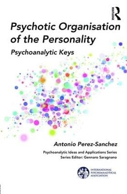 Psychotic Organization of the Personality - Antonio Perez-Sanchez